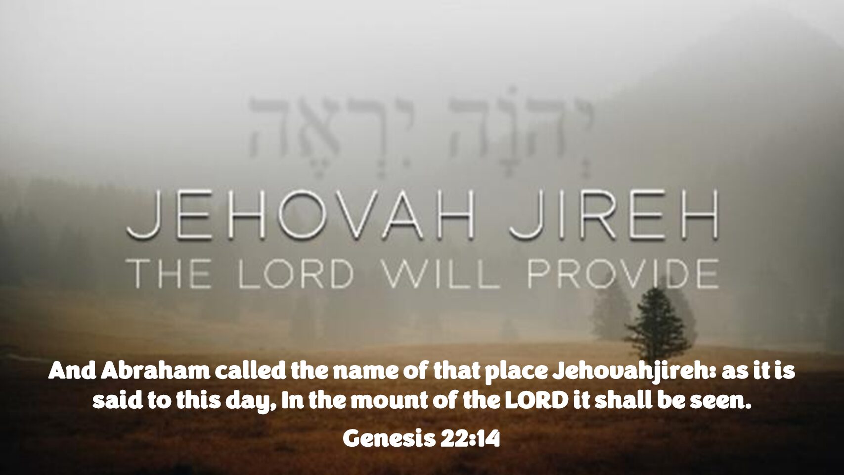 Jehovah Jireh — Genesis 22:14